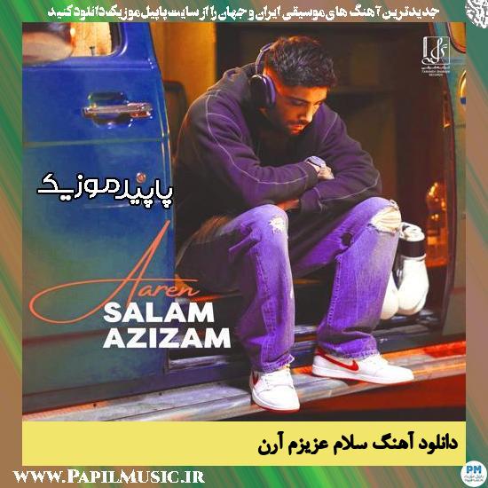 دانلود آهنگ سلام عزیزم از آرن
